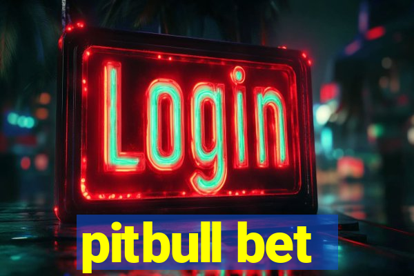 pitbull bet